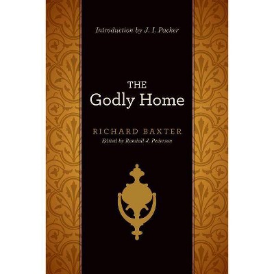 Godly Home - by  Richard Baxter (Paperback)