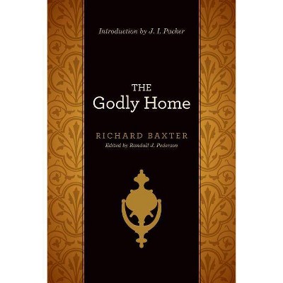 Godly Home - by  Richard Baxter (Paperback)