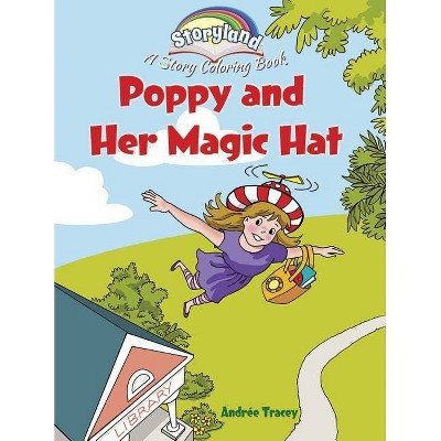 Storyland: Poppy and Her Magic Hat - (Dover Coloring Books) by  Andrée Tracey (Paperback)