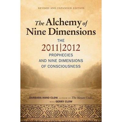 Alchemy of Nine Dimensions - by  Barbara Hand Clow & Gerry Clow (Paperback)