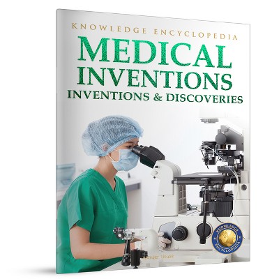 Inventions & Discoveries: Medical Inventions - (Knowledge Encyclopedia for Children) by  Wonder House Books (Paperback)