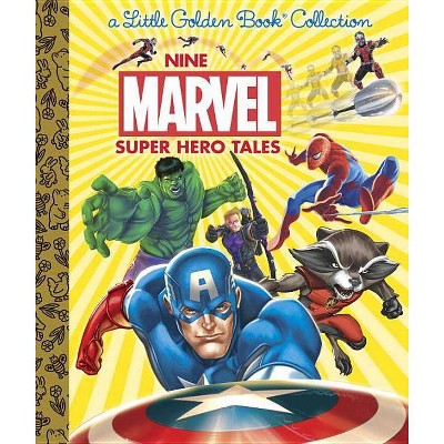 Nine Marvel Super Hero Tales (Marvel) - (Little Golden Book Treasury) by  Various (Hardcover)