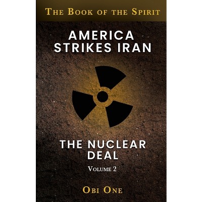 America Strikes Iran - by  Obi One (Paperback)