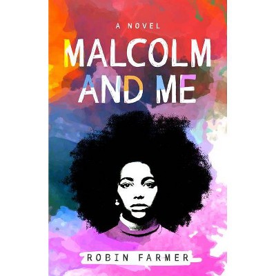 Malcolm and Me - by  Robin Farmer (Paperback)