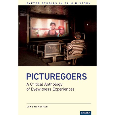 Picturegoers - (Exeter Studies in Film History) by  Luke McKernan (Hardcover)