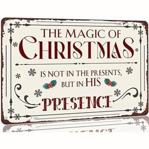 Lomsoe The Magic Of Christmas Is Not In The Presents Metal Tin Sign Rustic Christmas Poster Decor Vintage Winter Art Sign 8x12 Inch - 1 of 1