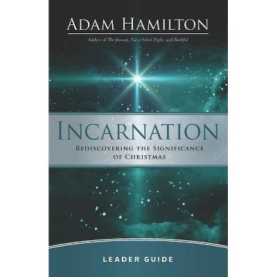 Incarnation Leader Guide - by  Adam Hamilton (Paperback)