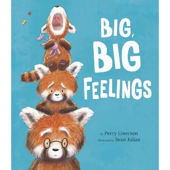 Big, Big Feelings - by  Perry Emerson (Hardcover)