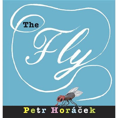 The Fly - by  Petr Horacek (Hardcover)