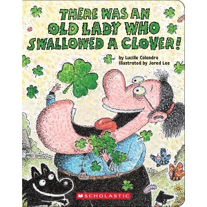 There Was an Old Lady Who Swallowed a Clover! - by Lucille Colandro (Paperback) - 1 of 1