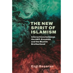The New Spirit of Islamism - by  Ezgi Basaran (Hardcover) - 1 of 1