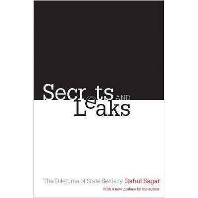 Secrets and Leaks - by  Rahul Sagar (Paperback)