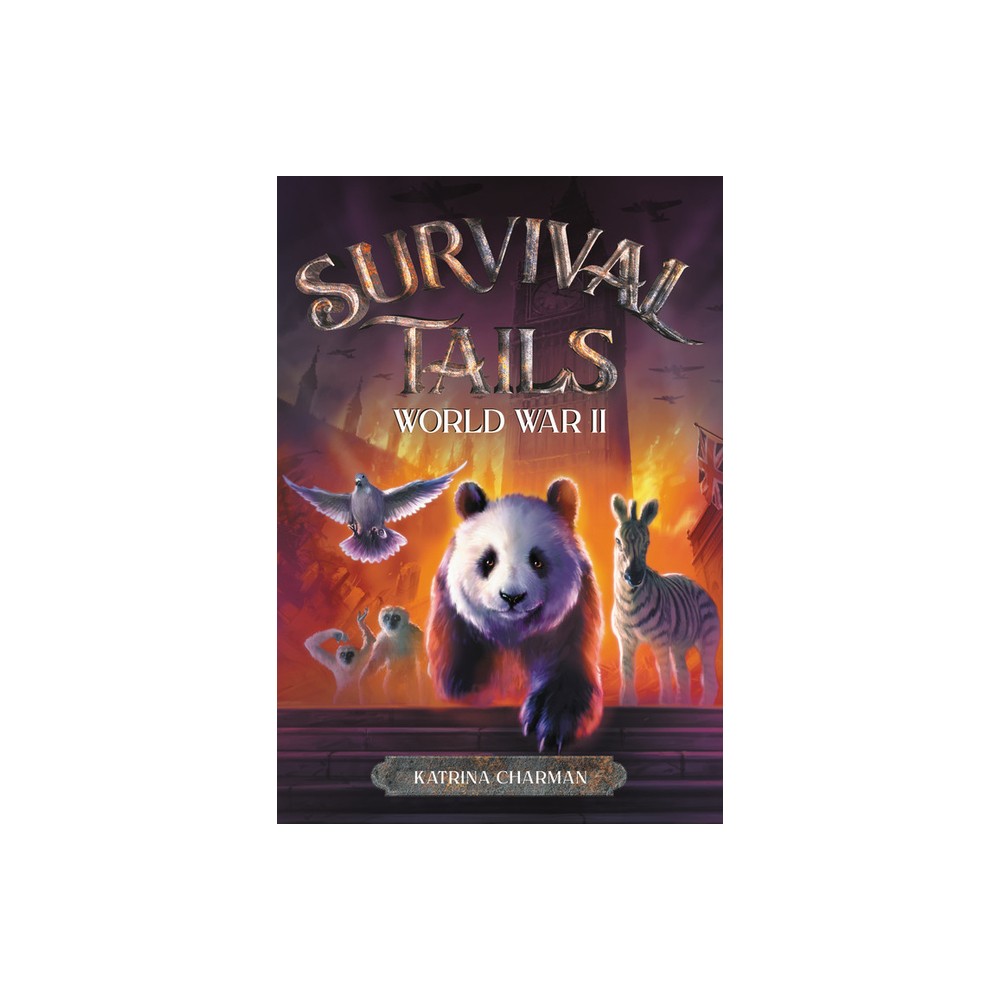 Survival Tails: World War II - by Katrina Charman (Paperback)