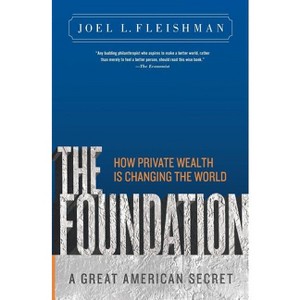 The Foundation - by  Joel L Fleishman (Paperback) - 1 of 1