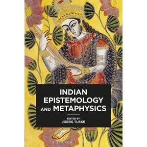 Indian Epistemology and Metaphysics - by  Joerg Tuske (Paperback) - 1 of 1