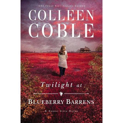 Twilight at Blueberry Barrens - (Sunset Cove Novel) by  Colleen Coble (Paperback)