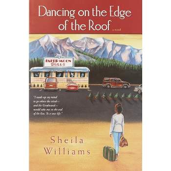 Dancing on the Edge of the Roof: A Novel (the Basis for the Film Juanita) - by  Sheila Williams (Paperback)