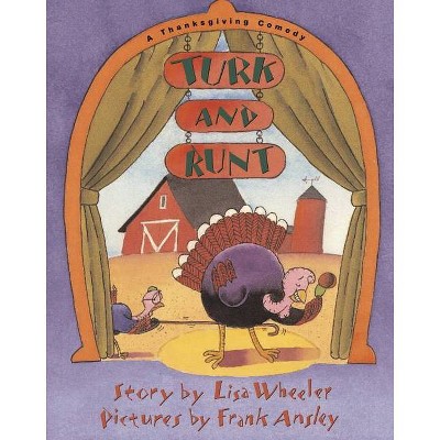 Turk and Runt - by  Lisa Wheeler (Paperback)