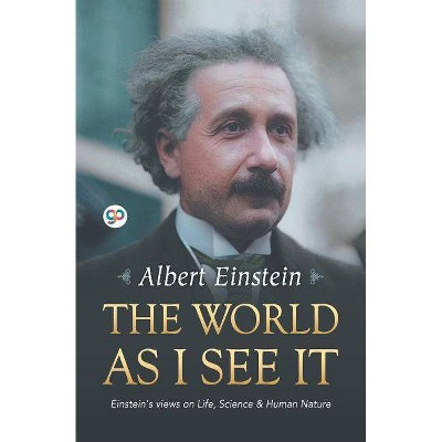 The World as I See It - by  Albert Einstein (Paperback)