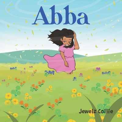 Abba - by  Jewelz Collie (Paperback)