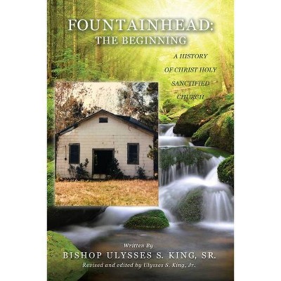 Fountainhead - by  Ulysses S King (Paperback)