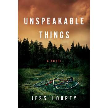 Unspeakable Things - by  Jess Lourey (Paperback)