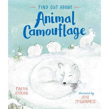 Find Out about Animal Camouflage - by  Martin Jenkins (Hardcover)