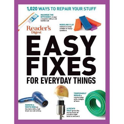 Reader's Digest Easy Fixes for Everyday Things - by  Editors of Reader's Digest (Paperback)