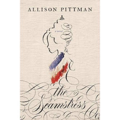  The Seamstress - by  Allison Pittman (Paperback) 