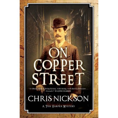 On Copper Street - (Tom Harper Mystery) by  Chris Nickson (Paperback)