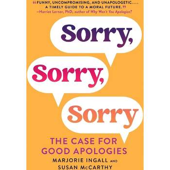 Sorry, Sorry, Sorry - by  Marjorie Ingall & Susan McCarthy (Hardcover)