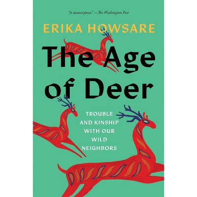 The Age of Deer - by Erika Howsare