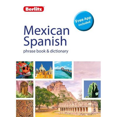 Berlitz Phrase Book & Dictionary Mexican Spanish(bilingual Dictionary) - (Berlitz Phrasebooks) 5th Edition by  APA Publications Limited (Paperback)