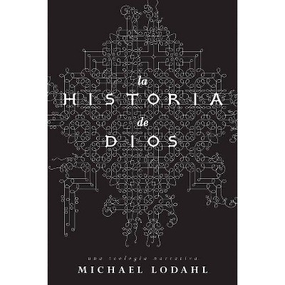 La Historia de Dios - by  Michael Lodahl (Paperback)