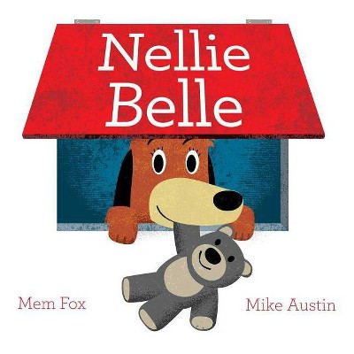 Nellie Belle - by  Mem Fox (Hardcover)