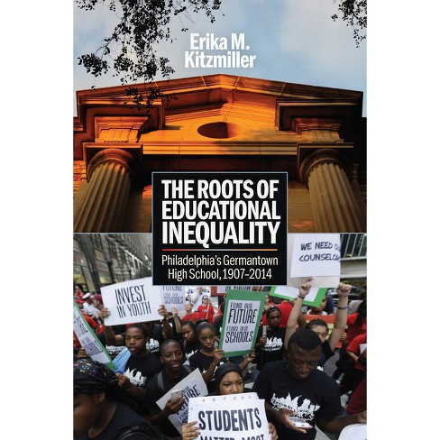 The Roots of Educational Inequality - by  Erika M Kitzmiller (Hardcover) - image 1 of 1