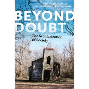 Beyond Doubt - (Secular Studies) by  Isabella Kasselstrand & Phil Zuckerman & Ryan T Cragun (Paperback) - 1 of 1