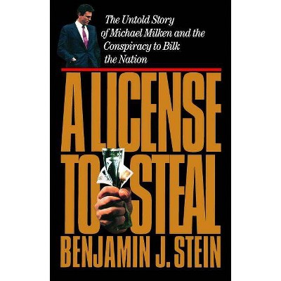 A License to Steal - by  Benjamin Stein (Paperback)