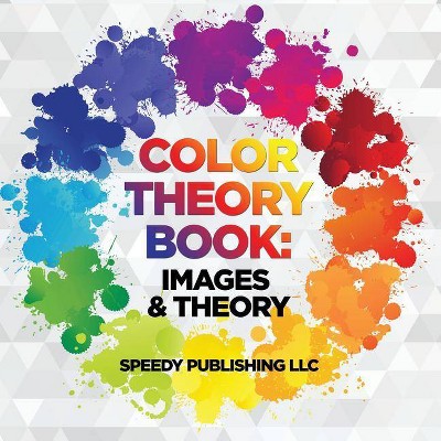 Color Theory Book - by  Speedy Publishing LLC (Paperback)