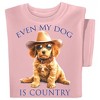 Collections Etc Even My Dog Is Country Short Sleeve Graphic Tee Large Gender Neutral Pink - 2 of 4