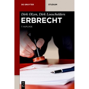 Erbrecht - (De Gruyter Studium) 7th Edition by  Dirk Olzen & Dirk Looschelders (Paperback) - 1 of 1