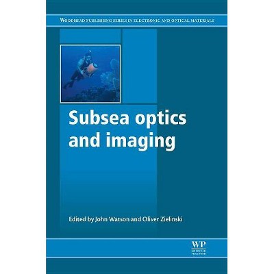 Subsea Optics and Imaging - (Woodhead Publishing Electronic and Optical Materials) by  John Watson & Oliver Zielinski (Hardcover)