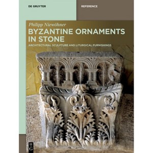 Byzantine Ornaments in Stone - by  Philipp Niewöhner (Hardcover) - 1 of 1