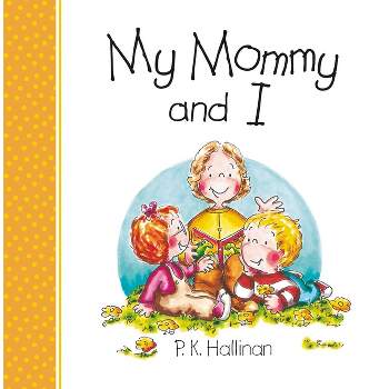 My Mommy and I - by  P K Hallinan (Board Book)