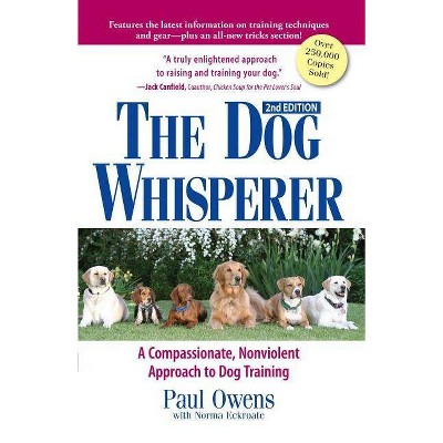 The Dog Whisperer - 2nd Edition by  Paul Owens & Norma Eckroate (Paperback)