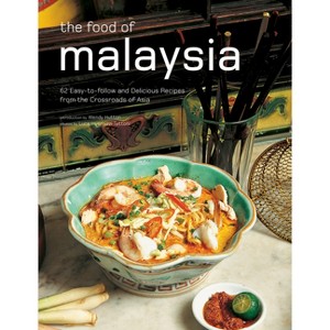 The Food of Malaysia - (Authentic Recipes) by  Wendy Hutton (Hardcover) - 1 of 1