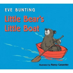 Little Bear's Little Boat by Eve Bunting (Board Book) - 1 of 1