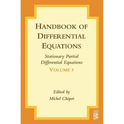 Handbook of Differential Equations: Stationary Partial Differential Equations, 5 - by  Michel Chipot (Hardcover)