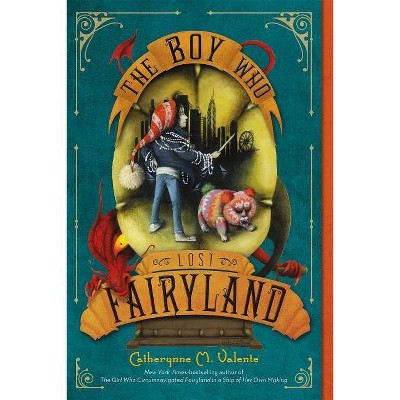  The Boy Who Lost Fairyland - (Fairyland, 4) by  Catherynne M Valente (Paperback) 