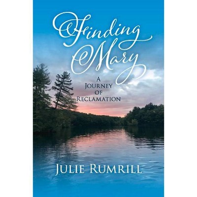 Finding Mary - by  Julie Rumrill (Paperback)